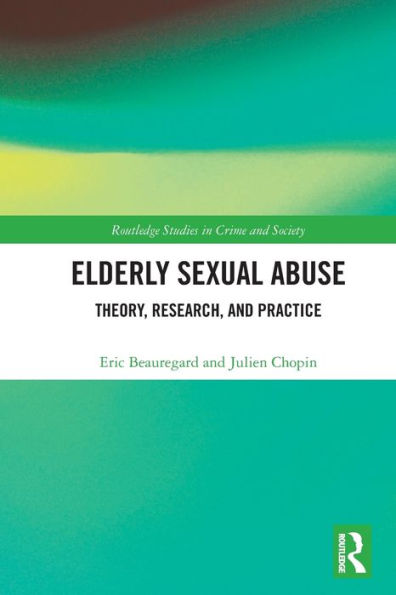 Elderly Sexual Abuse: Theory, Research, and Practice