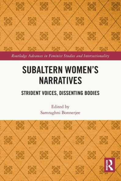 Subaltern Women's Narratives: Strident Voices, Dissenting Bodies