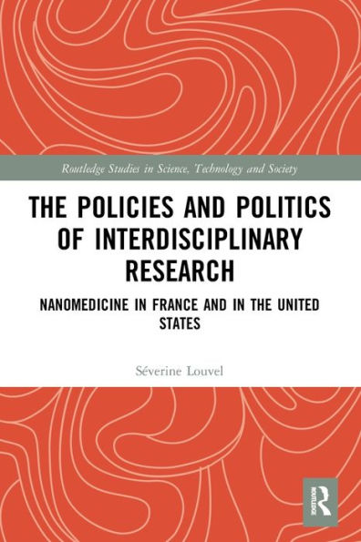 the Policies and Politics of Interdisciplinary Research: Nanomedicine France United States