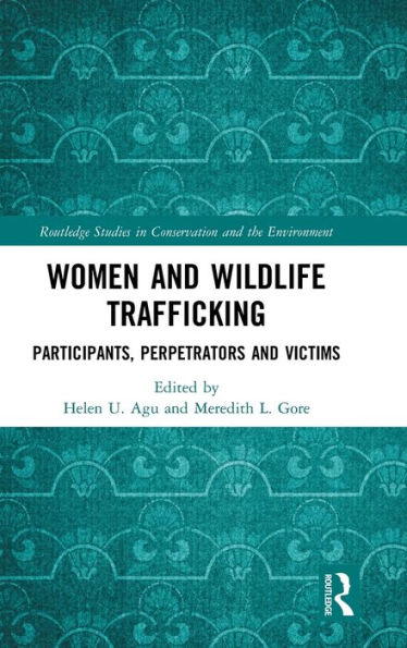 Women and Wildlife Trafficking: Participants, Perpetrators and Victims