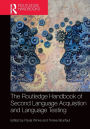 The Routledge Handbook of Second Language Acquisition and Language Testing