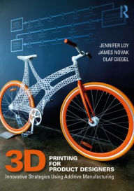 Title: 3D Printing for Product Designers: Innovative Strategies Using Additive Manufacturing, Author: Jennifer Loy
