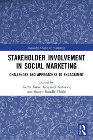 Title: Stakeholder Involvement in Social Marketing: Challenges and Approaches to Engagement, Author: Kathy Knox