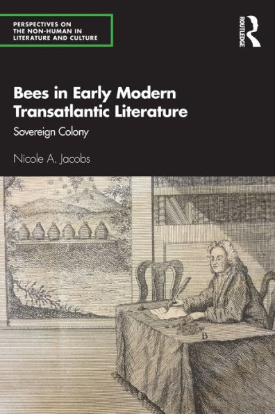 Bees Early Modern Transatlantic Literature: Sovereign Colony