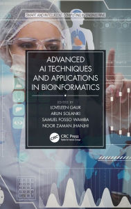 Title: Advanced AI Techniques and Applications in Bioinformatics, Author: Loveleen Gaur