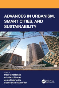 Title: Advances in Urbanism, Smart Cities, and Sustainability, Author: Uday Chatterjee