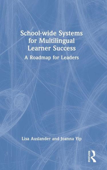 School-wide Systems for Multilingual Learner Success: A Roadmap for Leaders