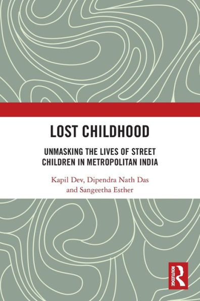 Lost Childhood: Unmasking the Lives of Street Children Metropolitan India