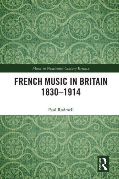 French Music Britain 1830-1914