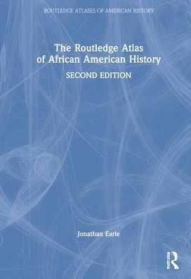 The Routledge Atlas of African American History