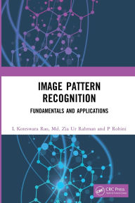 Title: Image Pattern Recognition: Fundamentals and Applications, Author: L Koteswara Rao