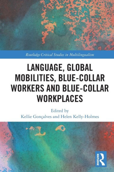 Language, Global Mobilities, Blue-collar Workers and Workplaces