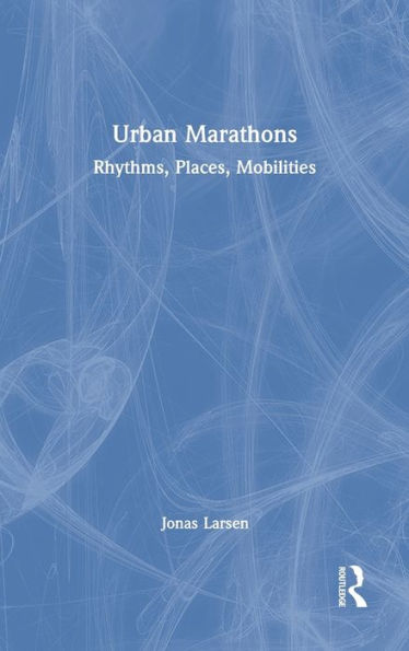 Urban Marathons: Rhythms, Places, Mobilities