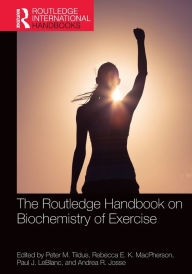 Title: The Routledge Handbook on Biochemistry of Exercise, Author: Peter M. Tiidus