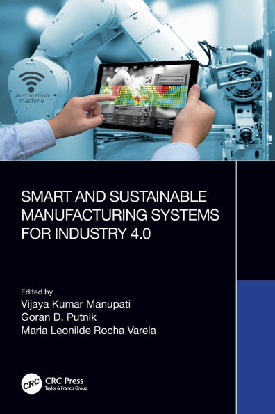 Smart and Sustainable Manufacturing Systems for Industry 4.0