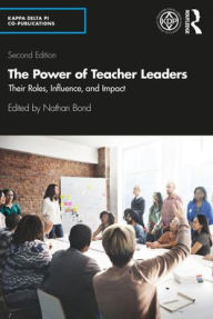 Title: The Power of Teacher Leaders: Their Roles, Influence, and Impact, Author: Nathan Bond