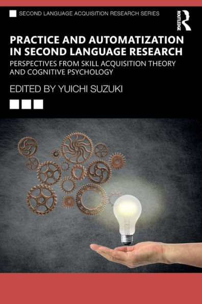 Practice and Automatization Second Language Research: Perspectives from Skill Acquisition Theory Cognitive Psychology