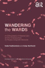 Wandering the Wards: An Ethnography of Hospital Care and its Consequences for People Living with Dementia