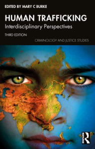 Title: Human Trafficking: Interdisciplinary Perspectives, Author: Mary C. Burke