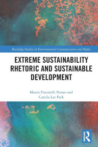 Title: Extreme Sustainability Rhetoric and Sustainable Development, Author: Mauro Fracarolli Nunes