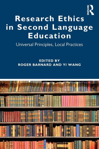 Research Ethics Second Language Education: Universal Principles, Local Practices