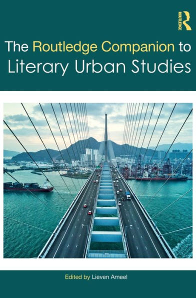 The Routledge Companion to Literary Urban Studies