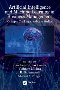 Title: Artificial Intelligence and Machine Learning in Business Management: Concepts, Challenges, and Case Studies, Author: Sandeep Kumar Panda