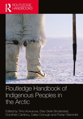 Routledge Handbook of Indigenous Peoples the Arctic