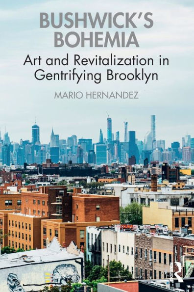 Bushwick's Bohemia: Art and Revitalization Gentrifying Brooklyn