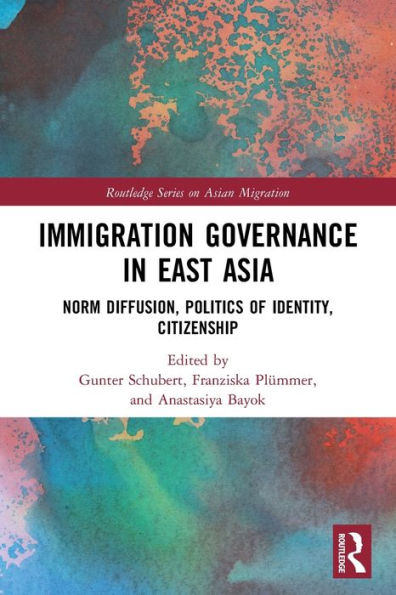 Immigration Governance East Asia: Norm Diffusion, Politics of Identity, Citizenship