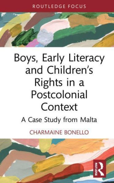 Boys, Early Literacy and Children's Rights A Postcolonial Context: Case Study from Malta