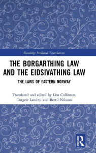 Title: The Borgarthing Law and the Eidsivathing Law: The Laws of Eastern Norway, Author: Lisa Collinson