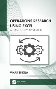 Title: Operations Research Using Excel: A Case Study Approach, Author: Vikas Singla