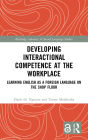 Developing Interactional Competence at the Workplace: Learning English as a Foreign Language on the Shop Floor