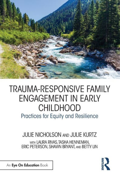 Trauma-Responsive Family Engagement Early Childhood: Practices for Equity and Resilience