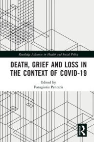 Title: Death, Grief and Loss in the Context of COVID-19, Author: Panagiotis Pentaris
