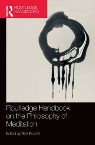 Title: Routledge Handbook on the Philosophy of Meditation, Author: Rick Repetti