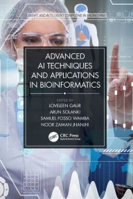 Title: Advanced AI Techniques and Applications in Bioinformatics, Author: Loveleen Gaur