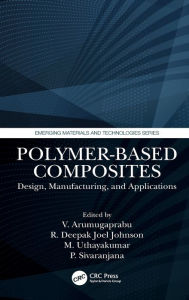 Title: Polymer-Based Composites: Design, Manufacturing, and Applications, Author: V. Arumugaprabu