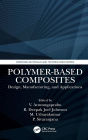 Polymer-Based Composites: Design, Manufacturing, and Applications