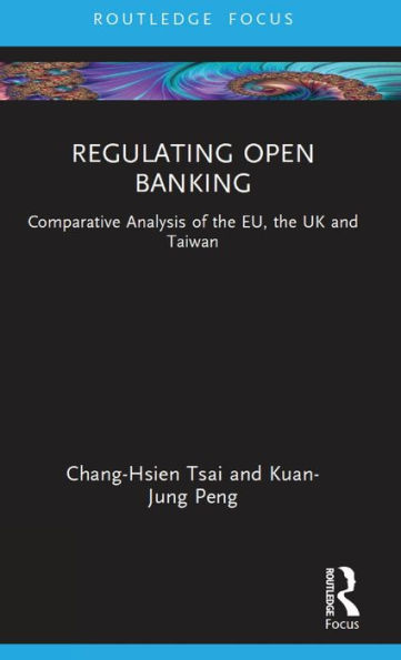 Regulating Open Banking: Comparative Analysis of the EU, UK and Taiwan