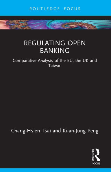 Regulating Open Banking: Comparative Analysis of the EU, UK and Taiwan