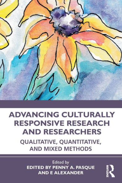 Advancing Culturally Responsive Research and Researchers: Qualitative, Quantitative, Mixed Methods