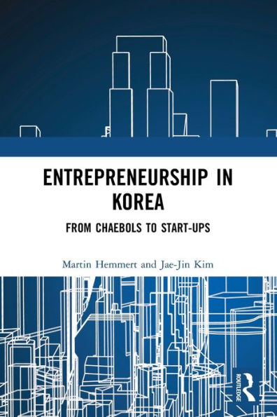 Entrepreneurship Korea: From Chaebols to Start-ups