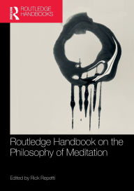 Title: Routledge Handbook on the Philosophy of Meditation, Author: Rick Repetti