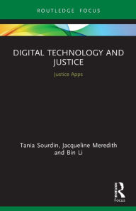 Title: Digital Technology and Justice: Justice Apps, Author: Tania Sourdin