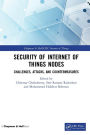 Security of Internet of Things Nodes: Challenges, Attacks, and Countermeasures