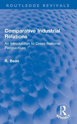 Comparative Industrial Relations: An Introduction to Cross-National Perspectives