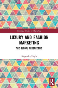 Title: Luxury and Fashion Marketing: The Global Perspective, Author: Satyendra Singh