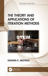 Title: The Theory and Applications of Iteration Methods, Author: Ioannis K. Argyros